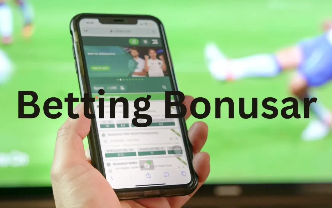 Betting Bonusar: Allt Du Behöver Veta För Att Maximera Din Spelupplevelse